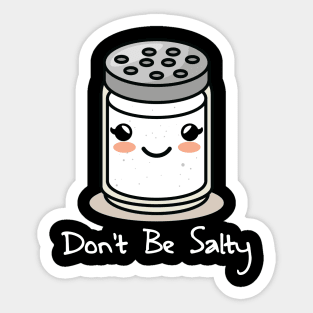 Don't Be Salty Sticker